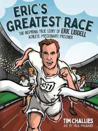 Eric's Greatest Race : The Inspiring True Story of Eric Liddell - Athlete, Missionary, Prisoner