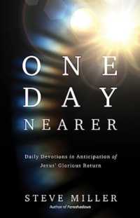 One Day Nearer : Daily Devotions in Anticipation of Jesus' Glorious Return