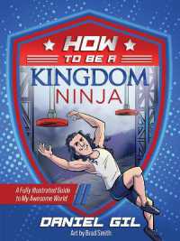 How to Be a Kingdom Ninja : A Fully Illustrated Guide to My Awesome World