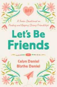 Let's Be Friends : A Tween Devotional on Finding and Keeping Strong Friendships