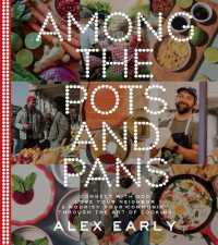 Among the Pots and Pans : Connect with God, Love Your Neighbor, and Nourish Your Community through the Art of Cooking
