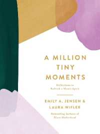 A Million Tiny Moments : Reflections to Refresh a Mom's Spirit