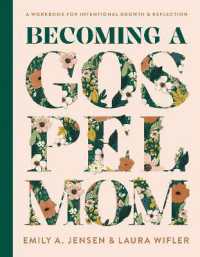 Becoming a Gospel Mom : A Workbook for Intentional Growth and Reflection