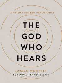 The God Who Hears : A 40-Day Prayer Devotional