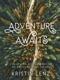 Adventure Awaits : Following God's Direction to Discover Your Dreams