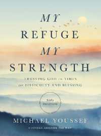 My Refuge, My Strength : Trusting God in Times of Difficulty and Blessing