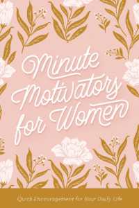 Minute Motivators for Women : Quick Encouragement for Your Daily Life (Minute Motivators)