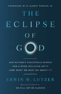 The Eclipse of God : Our Nation's Disastrous Search for a More Inclusive Deity (and What We Must Do about It)