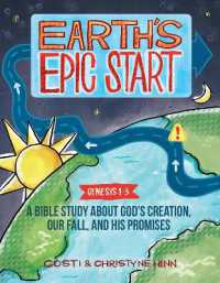 Earth's Epic Start : A Bible Study about God's Creation, Our Fall, and His Promise (Genesis 1-3)