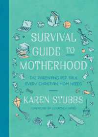 Survival Guide to Motherhood : The Parenting Pep Talk Every Christian Mom Needs