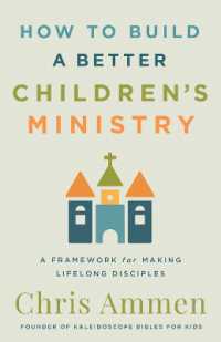 How to Build a Better Children's Ministry : A Framework for Making Lifelong Disciples