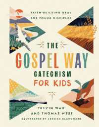 The Gospel Way Catechism for Kids : Faith-Building Q&As for Young Disciples