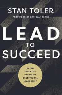 Lead to Succeed : Seven Essential Values of Exceptional Leadership