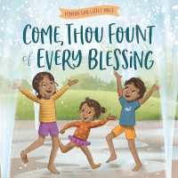 Come, Thou Fount of Every Blessing (Hymns for Little Ones) （Board Book）