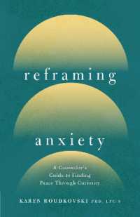 Reframing Anxiety : A Counselor's Guide to Finding Peace through Curiosity