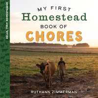 My First Homestead Book of Chores : Celebrating the Timeless Values of Work, Play, and Helping around the Home (Hello, Tiny Homesteader)