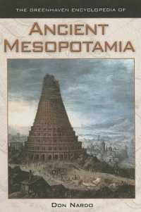 The Greenhaven Encylopedia of Ancient Mesopotamia (Greenhaven Encylopedia)