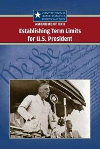 Amendment XXII: Establishing Term Limits for the U.S. President (Constitutional Amendments: Beyond the Bill of Rights)