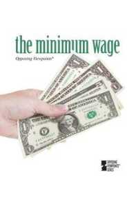 The Minimum Wage (Opposing Viewpoints)