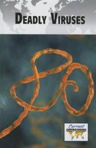 Deadly Viruses (Current Controversies) （Library Binding）
