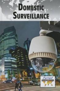 Domestic Surveillance (Current Controversies) （Library Binding）