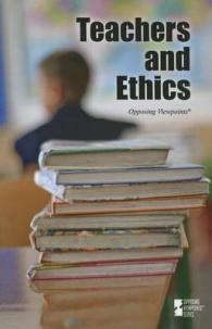 Teachers and Ethics (Opposing Viewpoints)