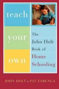 Teach Your Own : The John Holt Book of Homeschooling