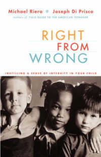 Right from Wrong : Instilling a Sense of Integrity in Your Child