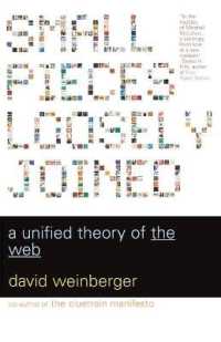 Small Pieces Loosely Joined : A Unified Theory of the Web
