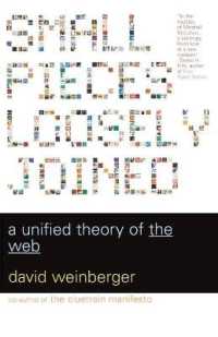 Small Pieces Loosely Joined : A Unified Theory of the Web