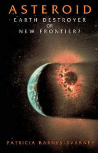 Asteroid : Earth Destroyer or New Frontier?