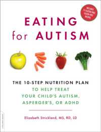 Eating for Autism : The 10-Step Nutrition Plan to Help Treat Your Child's Autism, Asperger's, or ADHD