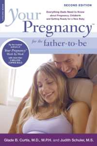 Your Pregnancy for the Father-to-Be : Everything Dads Need to Know about Pregnancy, Childbirth and Getting Ready for a New Baby （2ND）