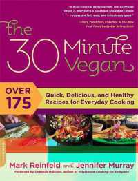 The 30-Minute Vegan : Over 175 Quick, Delicious, and Healthy Recipes for Everyday Cooking