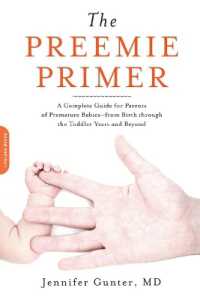 The Preemie Primer : A Complete Guide for Parents of Premature Babies--from Birth through the Toddler Years and Beyond