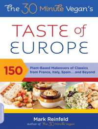 The 30-Minute Vegan's Taste of Europe : 150 Plant-Based Makeovers of Classics from France, Italy, Spain . . . and Beyond