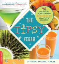 The Tipsy Vegan : 75 Boozy Recipes to Turn Every Bite into Happy Hour