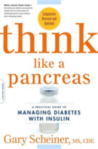 Think Like a Pancreas : A Practical Guide to Managing Diabetes with Insulin （1 REV UPD）