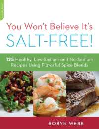 You Won't Believe It's Salt-Free : 125 Healthy Low-Sodium and No-Sodium Recipes Using Flavorful Spice Blends