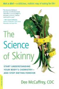 The Science of Skinny : Start Understanding Your Body's Chemistry--and Stop Dieting Forever