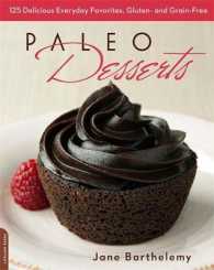 Paleo Desserts : 125 Delicious Everyday Favorites, Gluten and Grain Free