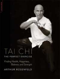 Tai Chi--The Perfect Exercise : Finding Health， Happiness， Balance， and Strength