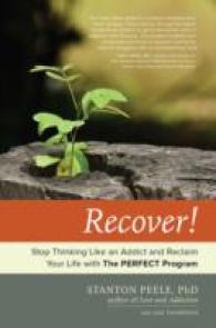 Recover! : Stop Thinking Like an Addict and Reclaim Your Life with the Perfect Program