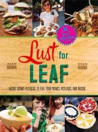 Lust for Leaf : Veggie Crowd-Pleasers to Fuel Your Picnics, Potlucks, and Ragers