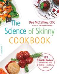 The Science of Skinny Cookbook : 175 Healthy Recipes to Help You Stop Dieting--and Eat for Life!