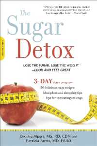 The Sugar Detox : Lose the Sugar， Lose the Weight--Look and Feel Great