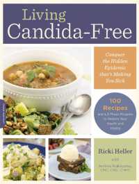 Living Candida-Free : 100 Recipes and a 3-Stage Program to Restore Your Health and Vitality