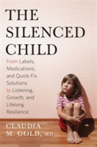 The Silenced Child : From Labels, Medications, and Quick-Fix Solutions to Listening, Growth, and Lifelong Resilience (Merloyd Lawrence) （1ST）
