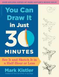 You Can Draw It in Just 30 Minutes : See It and Sketch It in a Half-Hour or Less