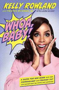 Whoa, Baby! : A Guide for New Moms Who Feel Overwhelmed and Freaked Out (and Wonder What the #*$& Just Happened)